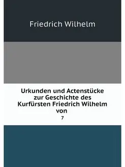 Urkunden und Actenstucke zur Geschich