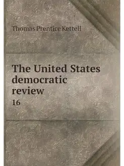 The United States democratic review. 16