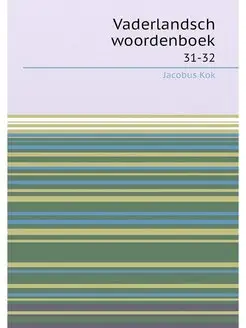 Vaderlandsch woordenboek. 31-32