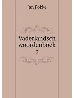 Vaderlandsch woordenboek. 3