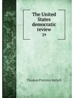 The United States democratic review. 29