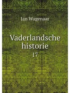 Vaderlandsche historie. 17