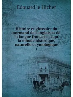 Histoire et glossaire du normand de l