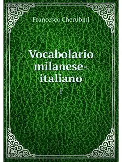 Vocabolario milanese-italiano. 1