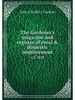 The Gardener's magazine and register