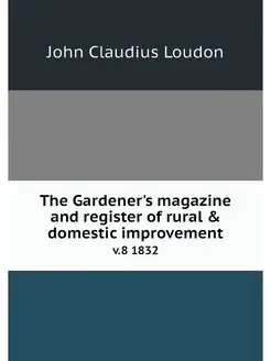 The Gardener's magazine and register