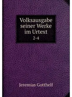 Volksausgabe seiner Werke im Urtext. 2-4