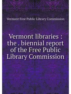 Vermont libraries the . biennial re