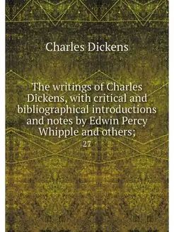 The writings of Charles Dickens, with