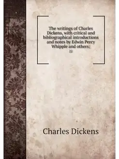 The writings of Charles Dickens, with