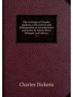 The writings of Charles Dickens, with