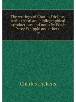 The writings of Charles Dickens, with