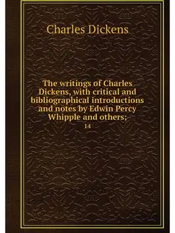 The writings of Charles Dickens, with