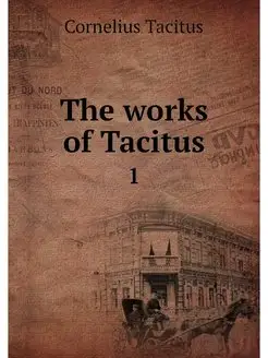 The works of Tacitus. 1