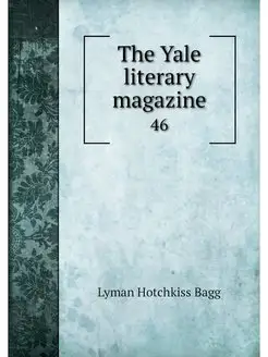 The Yale literary magazine. 46