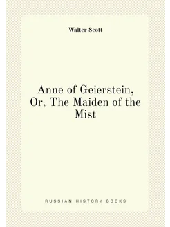 Anne of Geierstein, Or, The Maiden of the Mist