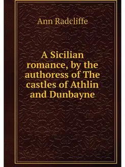 A Sicilian romance, by the authoress