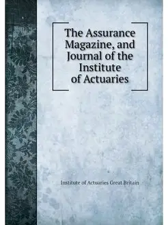 The Assurance Magazine, and Journal o