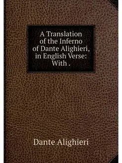 A Translation of the Inferno of Dante