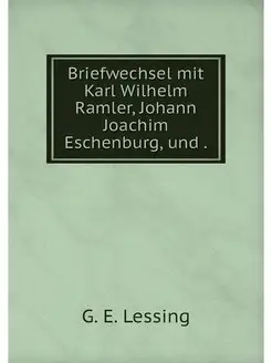 Briefwechsel mit Karl Wilhelm Ramler