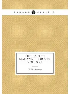 THE BAPTIST MAGAZINE FOR 1829. VOL. XXI