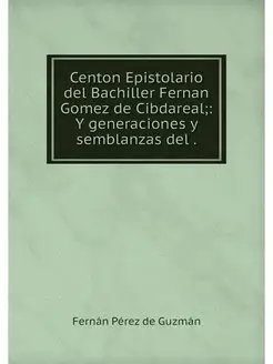 Centon Epistolario del Bachiller Fern