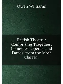 British Theatre Comprising Tragedies