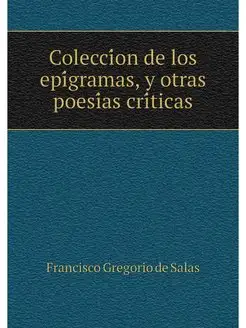 Coleccion de los epigramas, y otras p