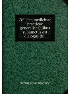 Collecta medicinae practicae generali