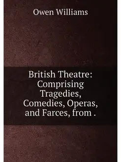 British Theatre Comprising Tragedies