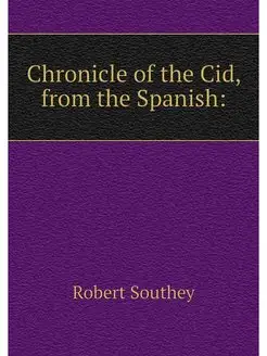 Chronicle of the Cid, from the Spanish