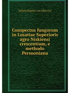 Conspectus fungorum in Lusatiae Super