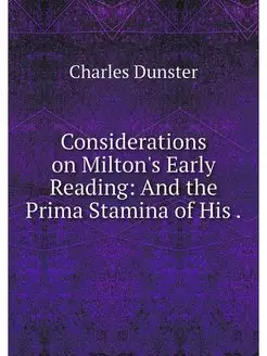 Considerations on Milton's Early Read