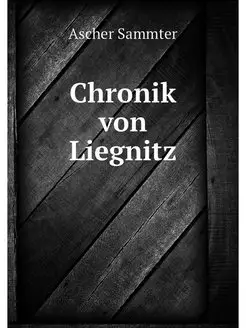 Chronik von Liegnitz