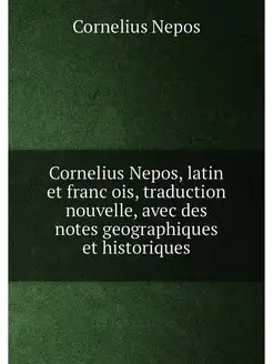 Cornelius Nepos, latin et francois, t