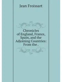 Chronicles of England, France, Spain