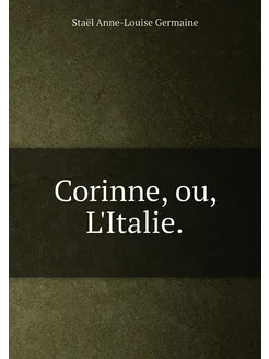 Corinne, ou, L'Italie