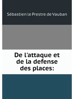 De l'attaque et de la defense des pla