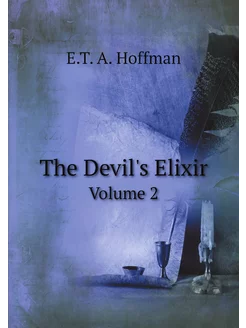 The Devil's Elixir. Volume 2