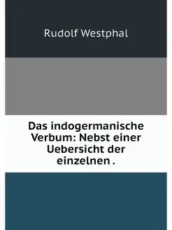 Das indogermanische Verbum Nebst ein