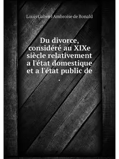 Du divorce, considere au XIXe siecle