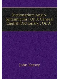 Dictionarium Anglo-britannicum Or