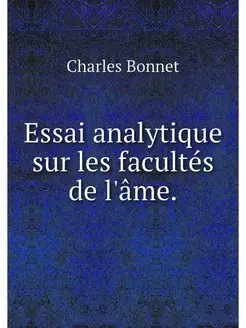 Essai analytique sur les facultes de