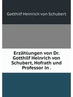 Erzahlungen von Dr. Gotthilf Heinrich