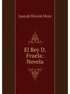 El Rey D. Fruela Novela