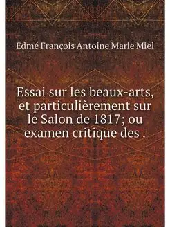 Essai sur les beaux-arts, et particul