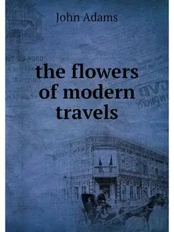 the flowers of modern travels