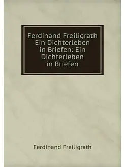 Ferdinand Freiligrath Ein Dichterlebe