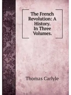 The French Revolution A History. In