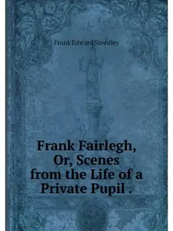 Frank Fairlegh, Or, Scenes from the L